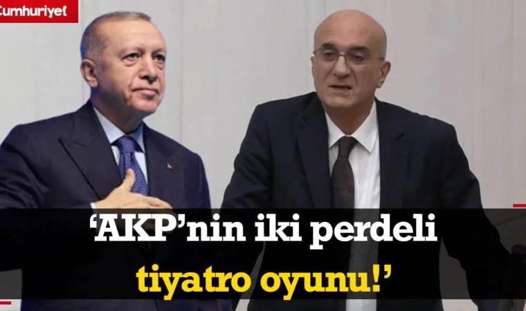 CHP Milletvekili Tekin Bingöl 'tiyatro' dedi AKP'yi hedef aldı: 'İki perdeli...'